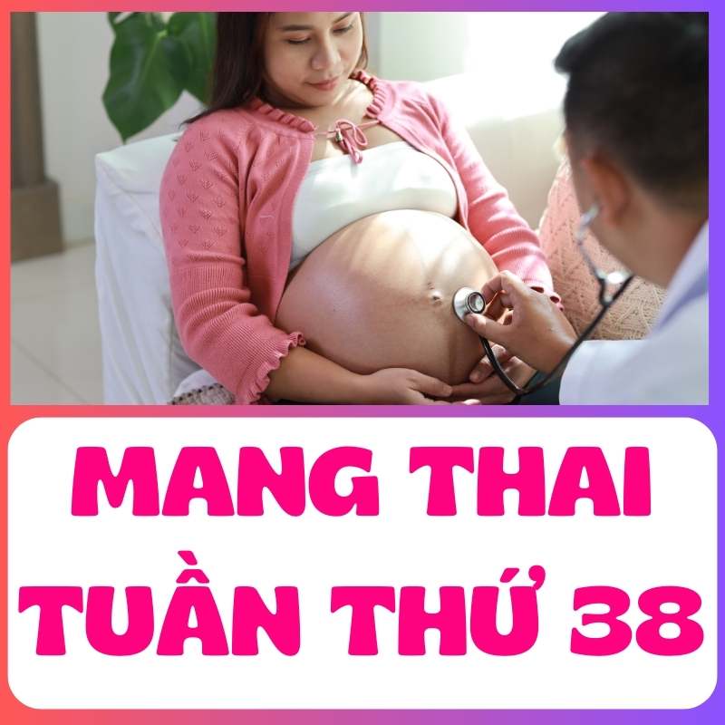 Mang thai tuần thứ 38